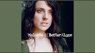 Melanie C - Better Alone [Original Version] (audio)