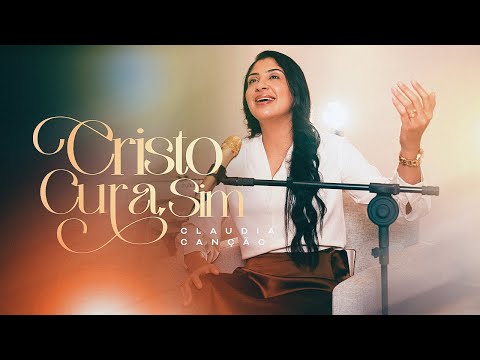 Cristo Cura, Sim! - 7 - Claudia Canção