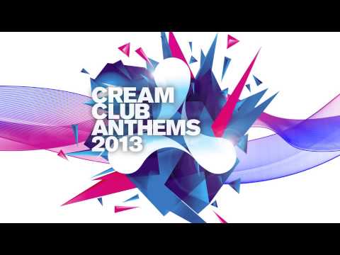 Cream Club Anthems 2013 - Free CD2 MiniMix Download - Album Out Now