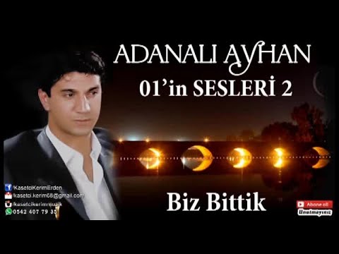 ADANALI AYHAN - ER MEYDANI YİĞİT OLUR -BİZ BİTTİK