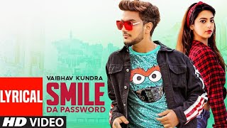 SMILE DA PASSWORD (Full Lyrical Video Song) Vaibhav Kundra || Latest Punjabi Songs 2020