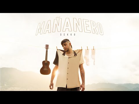 Video Mañanero (Letra) de Dekko