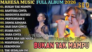 Download lagu BUKAN TAK MAMPU - BAHTERA CINTA - RINDUNYA HATIKU - MAHESA MUSIC FULL ALBUM TERBARU 2026 mp3