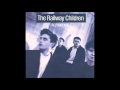 The Railway Children - In The Meantime 1988