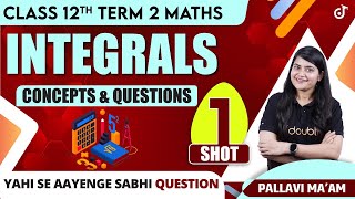 Integrals Class 12 One Shot | Concepts With PYQs | CBSE Class 12 Term 2 Maths | Complete Revision