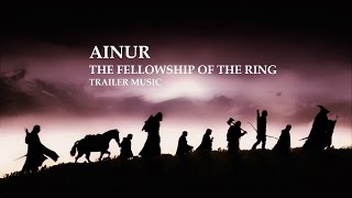 Ainur - The Fellowship of the Ring (Trailer music experiment)