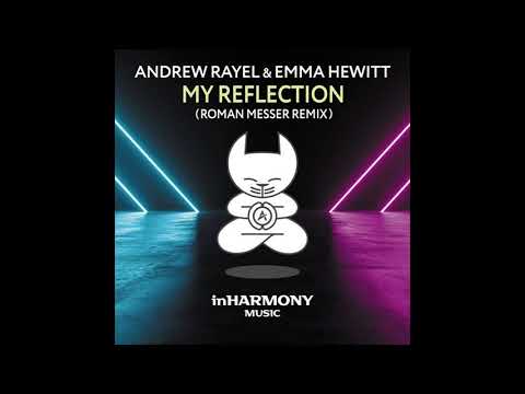 Andrew Rayel & Emma Hewitt - My Reflection (Roman Messer Extended Remix)