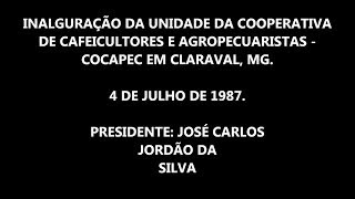preview picture of video 'INAUGURAÇÃO DA UNIDADE - COCAPEC - CLARAVAL, MG DIA 4 JULHO DE 1987'