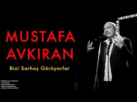Mustafa Avkıran - Bizi Sarhoş Görüyorlar [ Sabahlar Olmasın © 2014 Kalan Müzik ]