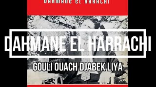 Dahmane El Harrachi - Gouli Ouach Djabek Liya
