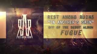 Rest Among Ruins - In Another's Skin