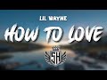 Lil Wayne How To Love Lyrics