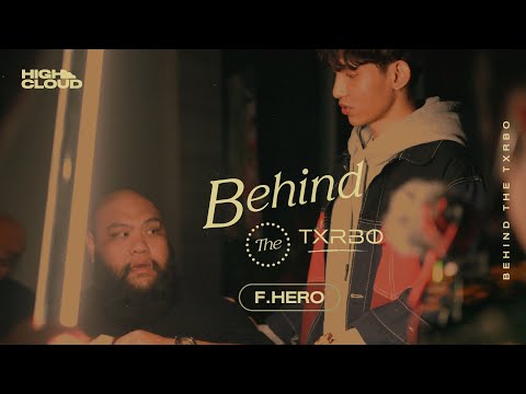 Behind the Txrbo with F.HERO