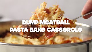 Dump Meatball Pasta Bake Casserole | American Recipe