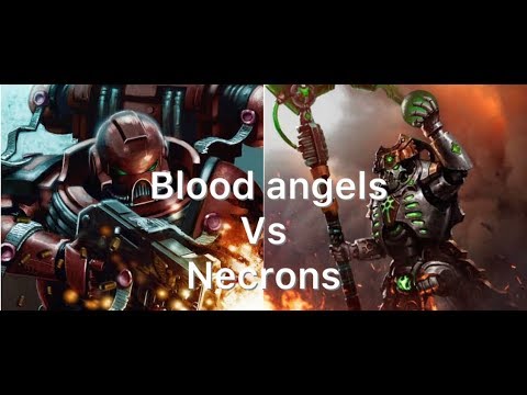 40k battle report Blood angels vs Necrons 8th edition