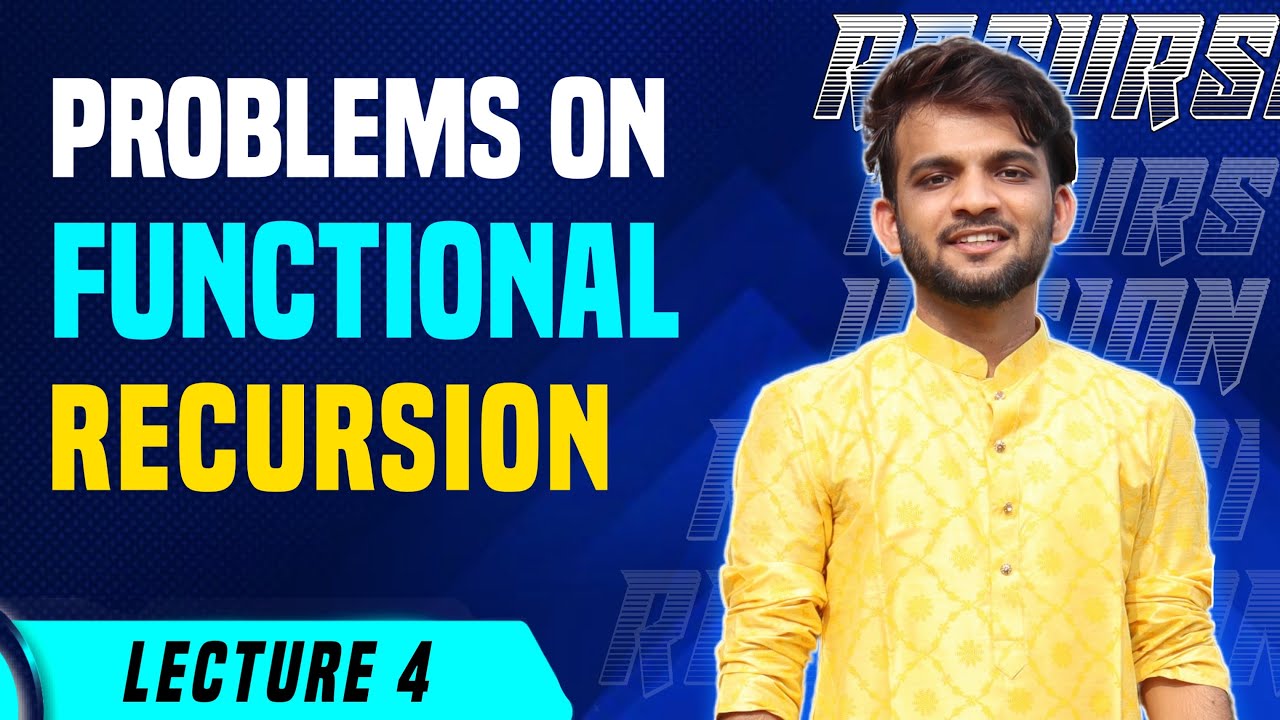 Re 4. Problems on Functional Recursion | Strivers A2Z DSA Course