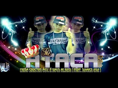 MC ATAÇA N OLINDA   UNIÃO SINISTRA OSV  É NOVA OLINDA  PART  ACOISA CAC )