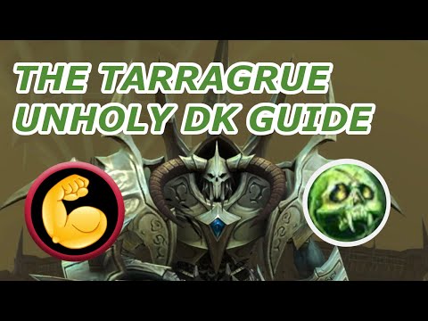 The Tarragrue Heroic Unholy PoV Commentary and Guide (Shadowlands 9.1)