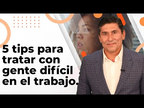 5 tips para tratar con gente difícil en el trabajo | Dr. César Lozano.