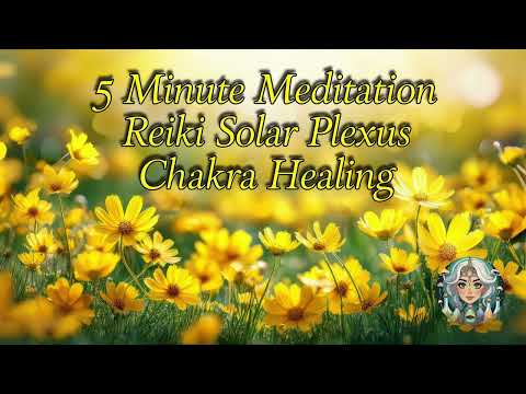 5 Minute Meditation Reiki Solar Plexus Chakra Healing