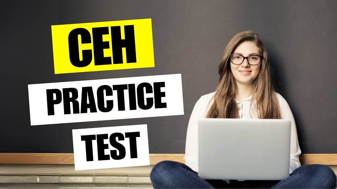 CEH Practice Test 2026 Certified Ethical Hacker Course Certification Exam Questions & Test Prep
