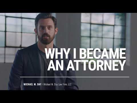Why I Became an Attorney | Michael Day Law Firm
