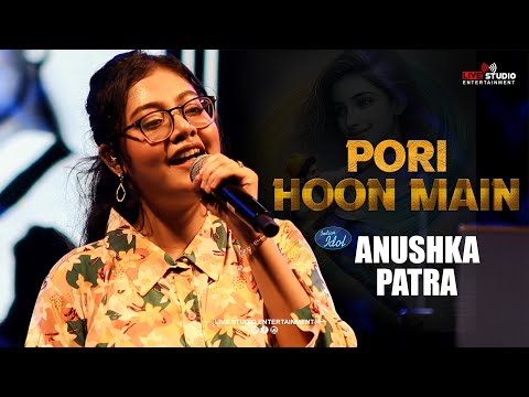 Pori Hoon Main 💃 | Anushka Patra Live | Power Packed Performance 🔥