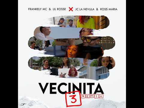 VECINITA 3 REMIX - Frankely MC ❌ Lil Rosse ❌ Jc La Nevula ❌ La Ross Maria (Audio Oficial)