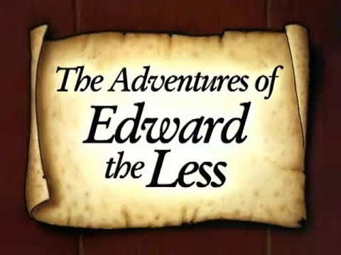 Edward the Less - Episode 01 - A Long Annoying Party