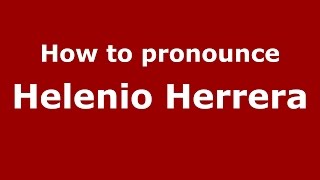 How to pronounce Helenio Herrera