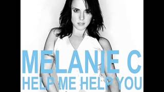 Melanie C help me help you