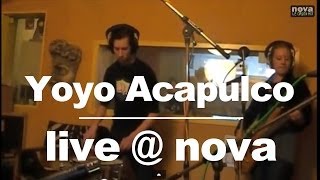 Yoyoyo Acapulco • Live @ Nova
