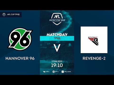 AFL22. AFL Cup Труд. Division A. Day 2. HANNOVER 96 - REVENGE-2