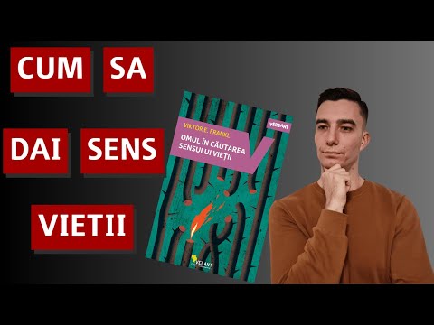 CE AM INVATAT DIN CARTEA OMUL IN CAUTAREA SENSULUI VIETII - VIKTOR FRANKL