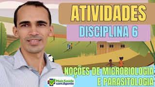 Veja as atividades da disciplina 6 | NOÇÕES DE MICROBIOLOGIA E PARASITOLOGIA