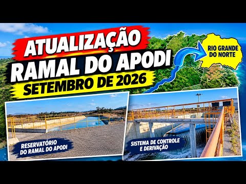 ATUALIZAÇÃO DO RAMAL DO APODI SETEMBRO DE 2026: ÁGUA A CAMINHO DO RIO GRANDE DO NORTE!