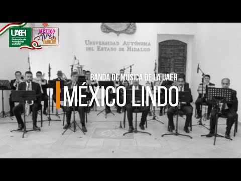 Banda de Música de la UAEH - México lindo