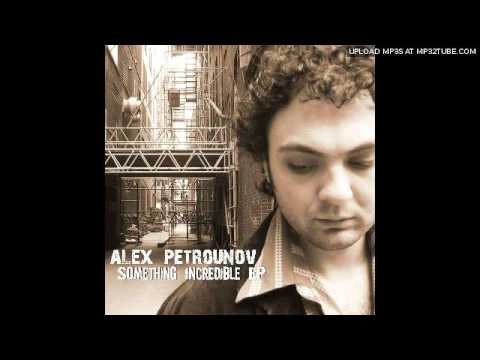 Alex Petrounov - Something Incredible - You
