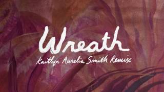 Perfume Genius - 'Wreath' (Kaitlyn Aurelia Smith Remix)