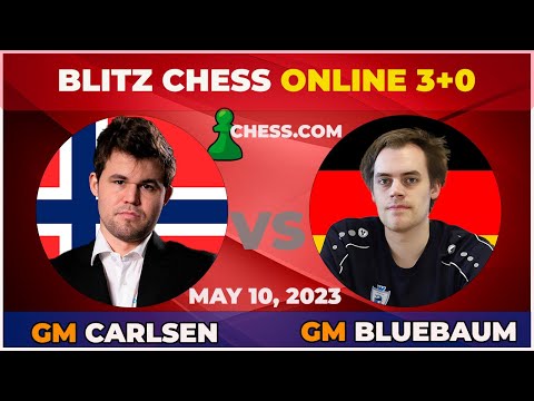Magnus Carlsen vs Matthias Bluebaum | BLITZ CHESS 3+0 | Chess.Com | May 10, 2023
