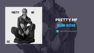 Rubi Rose - Pretty MF (AUDIO)