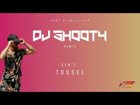 SEN'T -  TOUSEL (SHOOTYX87 REMIX)