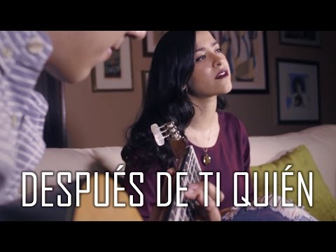 Después De Ti Quién (Cover) - Natalia Aguilar / La Adictiva