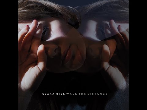 Clara Hill - Walk the Distance (Tapete Records) [Full Album]
