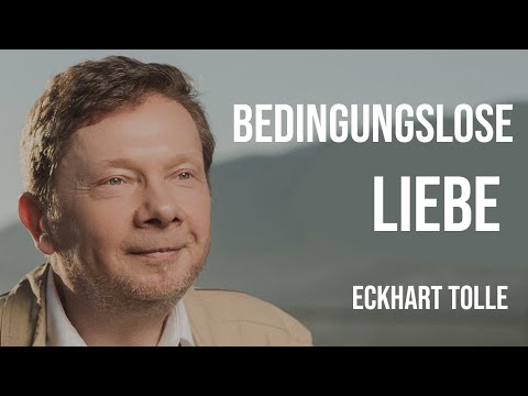 Bedingungslose Liebe verstehen in 2 Min | Eckhart Tolle