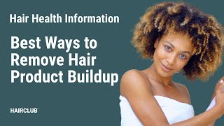 How to remove hair product buildup [Let