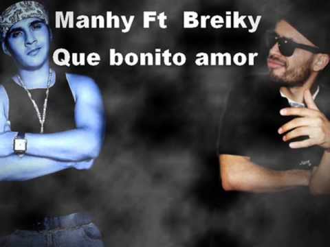 MANHY FT BREIKY - Que bonito amor