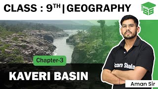The Kaveri Basin: Drainage || Chapter 3 Geography Class 9 || NCERT