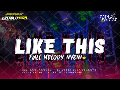 DJ PARTY LIKE THIS - FULL MELODY NYENI‼️ COCOK BUAT KARNAVAL -  By Cepek Revolution -