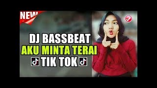 Download lagu DJ Aku Minta Terai Remix New 2019 mp3 Download lagu DJ Aku Minta Terai Remix New 2019 mp3